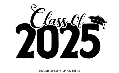 Hand drawn text illustration for class of 2025 graduation, class of 2025 badge.