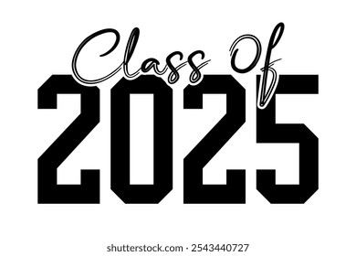 Hand drawn text illustration for class of 2025 graduation, class of 2025 badge.