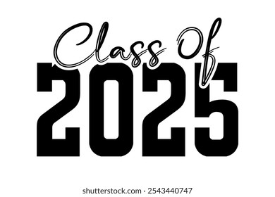 Hand drawn text illustration for class of 2025 graduation, class of 2025 badge.