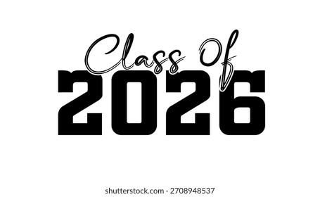 Hand drawn text illustration for class of 2026 graduation, class of 2026 badge.