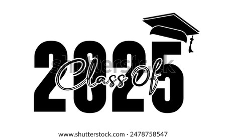 Hand drawn text illustration for class of 2025 graduation, class of 2025 badge.