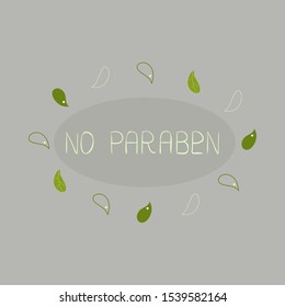 hand drawn text no paraben decorated green leaves in circle. logo skincare. health safe product with no paraben. Flat vector illustration on white and grey background. Can be used business company