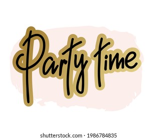 Hand drawn text Party time card. Ink illustration. Modern brush calligraphy. Isolated on white background. Calligraphy phrase lettering word graphic.