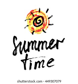Hand drawn text, phrase, quote Summer Time for holiday, vacation. Graphic design poster, banner, card, logo. Handwritten calligraphy, typography letters. Sun brush vector illustration for beach party.