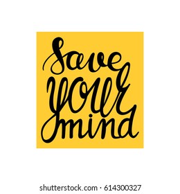 Hand drawn text "save your mind" in center of illustration