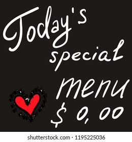 Hand drawn text "Today's special menu" white color on dark background. Red heart, price. Unique freehand calligraphy design for cafe, menu, restaurant, web, banners, cards, advertising, invitations. 