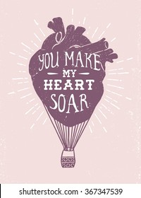 Hand drawn textured romantic poster with human heart as a hot air balloon and lettering vector illustration.