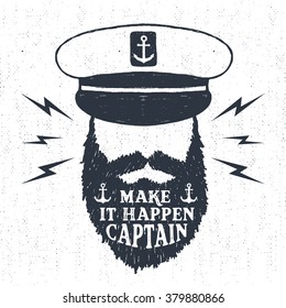 Hand drawn textured vintage label, retro badge with captain vector illustration and "Make it happen, captain" lettering.