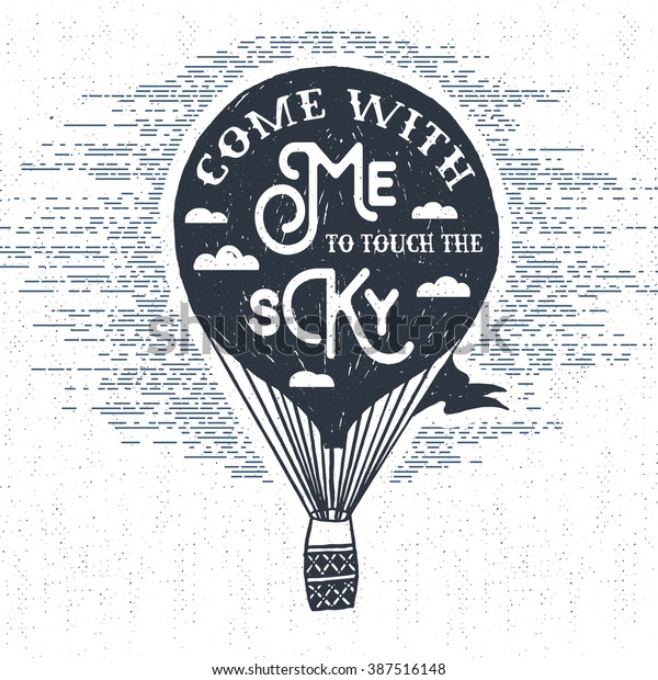 Hand drawn textured vintage\
label, retro badge with hot air balloon vector illustration and\
\