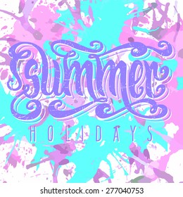 Hand drawn textured words 'Summer holidays' over pastel colored pink and blue artistic paint splashes.