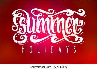 Hand drawn textured words 'Summer Holidays' over abstract smooth blur red background.
