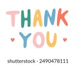 Hand drawn Thank You lettering in colorful flat childish style. Thank you card isolated on white background. Happy joyful colorful inscription for Kids children. Colored flat vector illustration