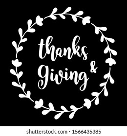 Hand drawn "Thanks and giving" text with wreath on black background. Celebration lettering for Thanksgiving day 