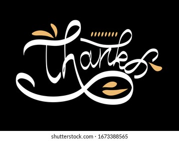 Hand drawn Thanks text. Thanksgiving lettering typography poster.Celebration quotation on textured blackboard background for postcard, badge, logo, icon, card.Vector calligraphy text.