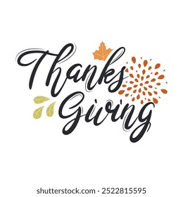 Hand drawn Thanksgiving Day text decoration with Autumn leafs. Creative calligraphy design for Thanksgiving holiday greeting card, poster, banner, postcard, label.