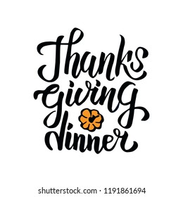 Hand drawn Thanksgiving dinner typography calligraphy poster. Vector calligraphy lettering holiday quote. Autumn greeting card with hand drawn lettering text on white background.