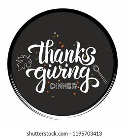 Hand drawn Thanksgiving dinner typography calligraphy poster. Vector calligraphy lettering holiday quote. Autumn greeting card with hand drawn lettering text on white background.