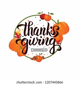 Hand drawn Thanksgiving dinner typography poster. Pumpkins and apples for postcard, icon or badge. Vector calligraphy lettering holiday quote. Autumn greeting card with hand drawn lettering text.