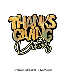 Hand drawn Thanksgiving Dinner, typography poster. Celebration lettering quote. Vector illustration