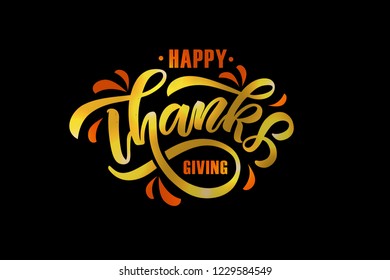 Hand drawn Thanksgiving typography poster. Celebration quote "Happy Thanksgiving" on textured background for postcard, Thanksgiving icon, logo or badge. Thanksgiving vector vintage style calligraphy