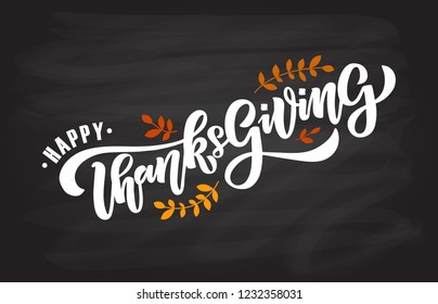 Hand drawn Thanksgiving typography poster. Celebration quote "Happy Thanksgiving" on textured background for postcard, autumn icon, logo or badge. Autumn vector vintage style calligraphy