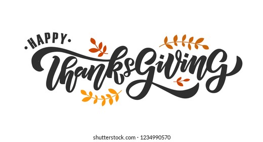 Hand drawn Thanksgiving typography poster. Celebration quote "Happy Thanksgiving" on textured background for postcard, autumn icon, logo or badge. Autumn vector vintage style calligraphy