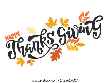 Hand drawn Thanksgiving typography poster. Celebration quote "Happy Thanksgiving" on textured background for postcard, autumn icon, logo or badge. Autumn vector vintage style calligraphy