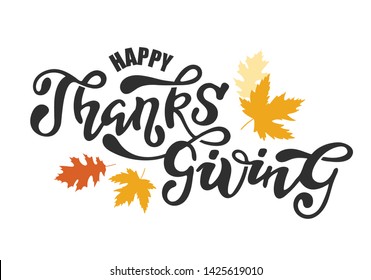 Hand drawn Thanksgiving typography poster. Celebration quote "Happy Thanksgiving" on textured background for postcard, autumn icon, logo or badge. Autumn vector vintage style calligraphy