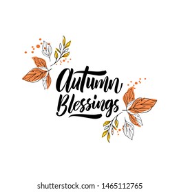 Hand drawn Thanksgiving typography poster. Celebration quote "Autumn blessings" for postcard, autumn icon, logo or badge. Autumn vector vintage style calligraphy 