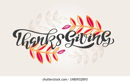 Hand drawn Thanksgiving typography poster. Celebration quote "Happy Thanksgiving" on textured background for postcard, autumn icon, logo or badge. Autumn vector vintage style calligraphy