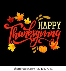 Hand drawn Thanksgiving typography poster. Celebration quote "Happy Thanksgiving" on textured background for postcard, autumn icon, logo or badge. Autumn vector vintage style calligraphy