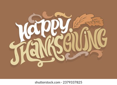 Hand drawn Thanksgiving typography poster. Celebration quote Happy Thanksgiving on textured background for postcard, Thanksgiving icon, logo or badge. Thanksgiving vector vintage style calligraphy