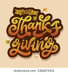 Hand drawn Thanksgiving typography poster. Celebration quote Happy Thanksgiving on textured background for postcard, Thanksgiving icon, logo or badge. Thanksgiving vector vintage style calligraphy