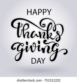 Hand drawn Thanksgiving typography poster. Celebration quotation for card, postcard, event icon logo or badge. Vector vintage style calligraphy. White Lettering in dark background