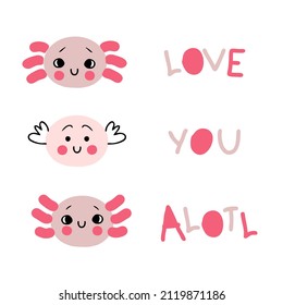 Hand drawn three axolotls faces and text LOVE YOU ALOTL. Perfect for T-shirt, postcard and print. Cartoon style vector illustration for decor and design. 
