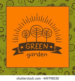 Hand drawn three fruit trees and the sun. Organic food, growing the crop. Lettering green garden. Vector logo for country village business on orange background.