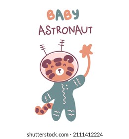Hand drawn tiger with star and text BABY ASTRONAUT. Perfect for T-shirt, sticker, postcard and print. Cartoon style vector illustration for decor and design. 




