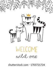 Hand Drawn Tigers In A Crown. Cute Parent And Baby, Mommy And Baby. Welcome Wild One Hand Lettering. Kids Tiger Animal Character. Baby Poster, Nursery Wall Art, Card, Invitation, Birthday, Apparel.