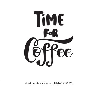 Hand drawn Time for Сoffee text. Logo of the coffee shop, vector lettering, badge, print, icon.