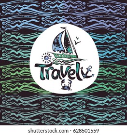 Hand drawn Travel poster with sailing yacht. Vector template for card, poster, invitation and more. 