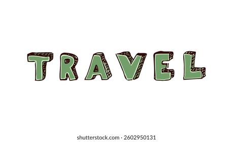 Hand drawn travel word lettering in bold green cartoon style