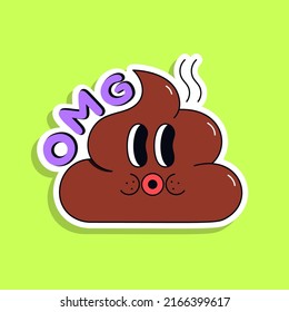 Hand drawn trendy cartoon sticker. Vector poo funny character. Omg concept. Flat illustration. Emoji icon.