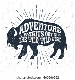 Hand drawn tribal badge with textured buffalo vector illustration and "Adventure awaits out in the wild, wild west" lettering.