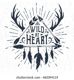 Hand drawn tribal badge with textured arrows triangle vector illustration and "Wild at heart" lettering.