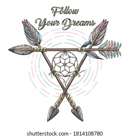 Hand drawn tribal label with arrows, dream catcher and Follow your dreams lettering. Vector illustration