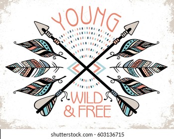 Hand drawn tribal label with crossed arrows vector illustration and "Young, wild, free".