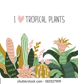 Hand Drawn Tropical House Plants. Scandinavian Style Illustration, Home Decor. Vector Print Design With Wild Flowers And Lettering - 'I Love Tropical Plants'.