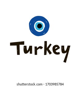 Hand drawn Turkish nazar and lettering name of the country Turkey. Symbol of protection. Blue Turkish mandala Fatima's Eye. Amulet from evil eye. Magic luck attribute. Card, print, t shirt, template.