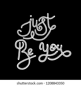 Hand drawn type lettering romantic phrases Just be you