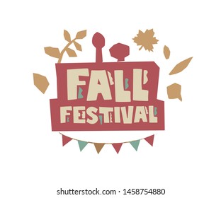 Hand drawn typographic ebmlem Fall festival. Letters, flags, autumnal leaves. Autumn fall fest logo template. For flyer, poster, card, web. Vector illustration